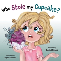 Who Stole My Cupcake? 1525584642 Book Cover