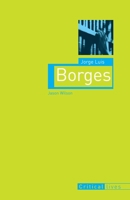 Jorge Luis Borges (Reaktion Books - Critical Lives) 1861892861 Book Cover