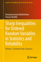 Sharp Inequalities for Ordered Random Variables in Statistics and Reliability: Volume I: Standard Order Statistics 3031613465 Book Cover