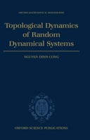 Topological Dynamics of Random Dynamical Systems (Oxford Mathematical Monographs) 0198501579 Book Cover