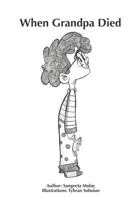 When Grandpa died: Explaining death to children the humanist way 173116890X Book Cover