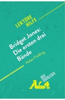 Bridget Jones: Die ersten drei Bände von Helen Fielding (Lektürehilfe): Detaillierte Zusammenfassung, Personenanalyse und Interpretation 2808011148 Book Cover