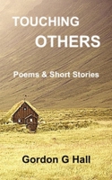 Touching Others: Poems and Short Stories 1068694122 Book Cover