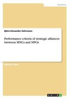 Performance criteria of strategic alliances between MNCs and NPOs 3638710521 Book Cover