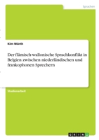 Der flämisch-wallonische Sprachkonflikt in Belgien zwischen niederländischen und frankophonen Sprechern 334628350X Book Cover