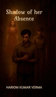 Shadow of her Absence B0FK2P51J3 Book Cover