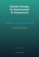 Climate Change - An Experimental AI Assessment: Volume III: Mitigation 1608887928 Book Cover