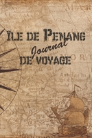 �le de Penang Journal de Voyage: 6x9 Carnet de voyage I Journal de voyage avec instructions, Checklists et Bucketlists, cadeau parfait pour votre s�jour en �le de Penang et pour chaque voyageur. 1699180083 Book Cover