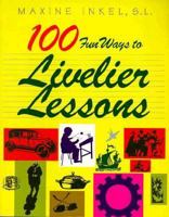 100 Fun Ways to Livelier Lessons 0896226549 Book Cover