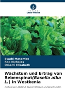 Wachstum und Ertrag von Rebenspinat(Basella alba L.) in Westkenia (German Edition) 6209566898 Book Cover