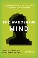 The Wandering Mind: Understanding Dissociation from Daydreams to Disorders 1442216158 Book Cover