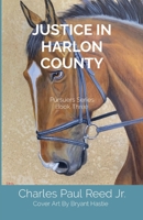 Justice in Harlon County: Pursuers Series Book Three B09LY4D7M4 Book Cover