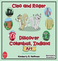 Cleo and Roger Discover Columbus, Indiana - Art 1955088691 Book Cover