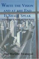 Write the Vision and at the End It Shall Speak 0595330185 Book Cover