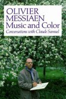 Olivier Messiaen: Music and Color: Conversations with Claude Samuel 0931340675 Book Cover