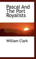 Pascal and the Port Royalists 0548706824 Book Cover