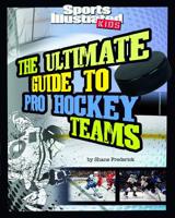 The Ultimate Guide to Pro Hockey Teams: Revised and Updated 1491419636 Book Cover