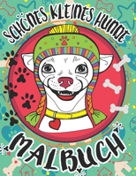 Schönes Kleines Hunde Malbuch: Das große Ausmalbuch im DIN A4 Format für kinder und Erwachsene B08GLMMMB5 Book Cover