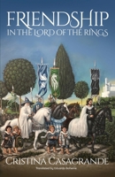 Friendship in The Lord of the Rings 1913387933 Book Cover