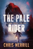 The Pale Rider: A Stan Powell Thriller (Stan Powell Thriller Series) B0DZ2XC2N4 Book Cover