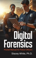 Digital Forensics Pocket Manual for Police Officers B0FD514XP1 Book Cover
