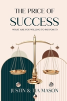 The Price of Success: What Are You Willing to Pay For It? B0FF3NSJVX Book Cover