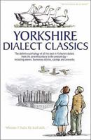 Yorkshire Dialect Classics: An Anthology of the Best Yorkshire Poems, Stories and Sayings 1855682265 Book Cover
