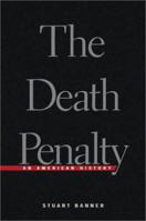 The Death Penalty: An American History 0674007514 Book Cover