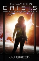 The Scythian Crisis (Space Colony One) 1913476022 Book Cover