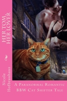 Her Tom, Her Lover: A Paranormal Romantic BBW Cat Shifter Tale 1499202628 Book Cover