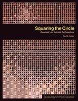 Squaring the Circle: Geometry in Art and Architecture (Key Curriculum Press) 0470412127 Book Cover