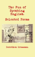 The Fun of Speaking English: Selected Poems 1603811494 Book Cover