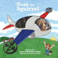 Noah the Squirrel 1682223817 Book Cover