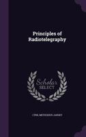Principles of Radiotelegraphy 0548479283 Book Cover