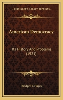 American Democracy: Its History And Problems 1165313839 Book Cover