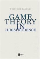 Game Theory in Jurisprudence 8378860272 Book Cover