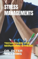 STRESS MANAGEMENTS: TECHNIQUES FOR MANAGING STRESS B0C6WB2QZJ Book Cover