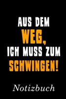 Aus Dem Weg Ich Muss Zum Schwingen Notizbuch: Notizbuch mit 110 linierten Seiten Format 6x9 DIN A5 Soft cover matt 1696862841 Book Cover