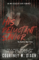 His Reluctant Savior - An Assassin Dark Romance (The District) B0DSL1894M Book Cover