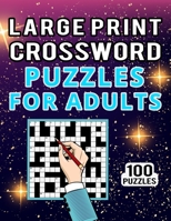 Large Print Crossword Puzzles for Adults – 100 Puzzles: Medium Level of Crossword Puzzles for Entertainment and Brain Sharpness – 100 Brain Games Puzzles with Solutions null Book Cover