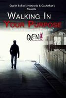 Walking in Your Purpose Understanding the Process 150108495X Book Cover