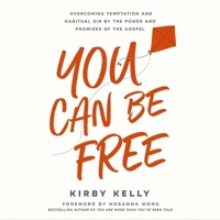 You Can Be Free: Overcoming Temptation and Habitual Sin by the Power and Promises of the Gospel B0DPPHDSDG Book Cover