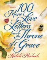 100 More Love Letters from the Throne of Grace Devotional Journal 1523797053 Book Cover