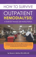 How to Survive Outpatient Hemodialysis: A Guide for Patients with Kidney Failure B08R7ZKF16 Book Cover