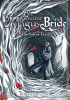 The Ancient Magus' Bride: The Silver Yarn (Light Novel) 2 1642750018 Book Cover