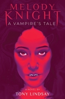 Melody Knight: A Vampire's Tale 1639880534 Book Cover