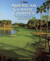 Golf Digest Classic American Courses 1844427471 Book Cover