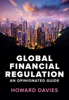 Global Financial Regulation: An Opinionated Guide 150956487X Book Cover