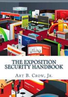 The Exposition Security Handbook: A Guide to Exposition & Meeting Industry Security Planning 197567801X Book Cover