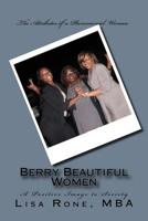 Berry Beautiful Women: A Positive Image to Society 1542681391 Book Cover